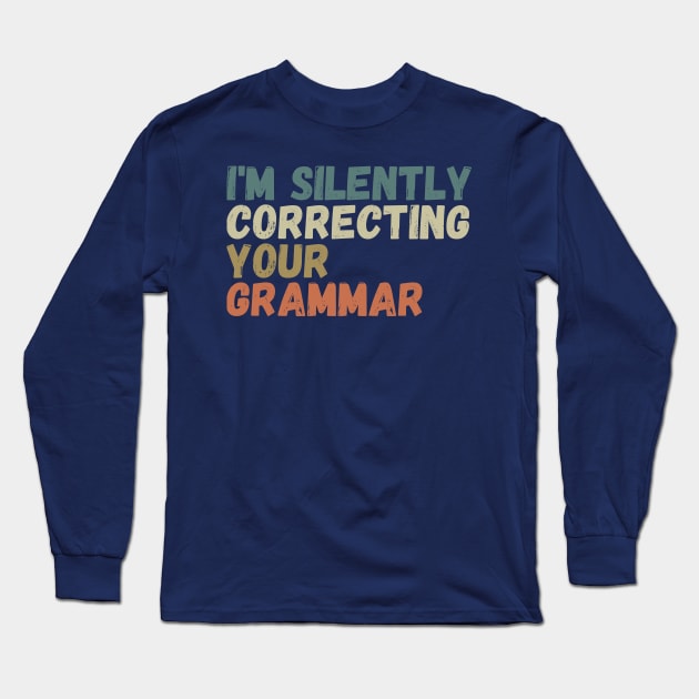 im silently correcting your grammar Long Sleeve T-Shirt by Gaming champion